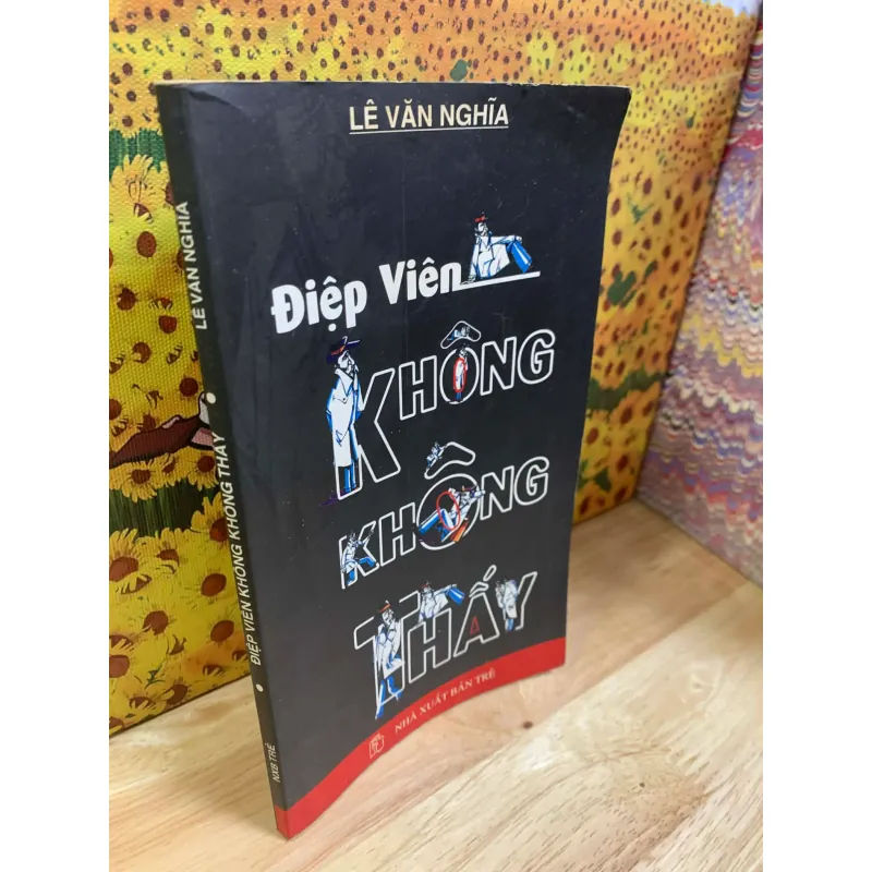 Điệp Viên 0 Không Thấy - Lê Văn Nghĩa 927559