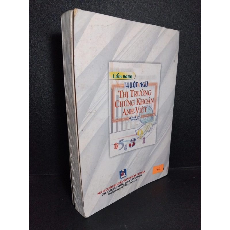 Cẩm nang thuật ngữ thị trường chứng khoán Anh-Việt mới 70% bẩn bìa, ố nhẹ, tróc gáy, có chữ viết, tróc bìa 2003 HCM1001 Lê Minh Cẩn KINH TẾ - TÀI CHÍNH - CHỨNG KHOÁN 918464