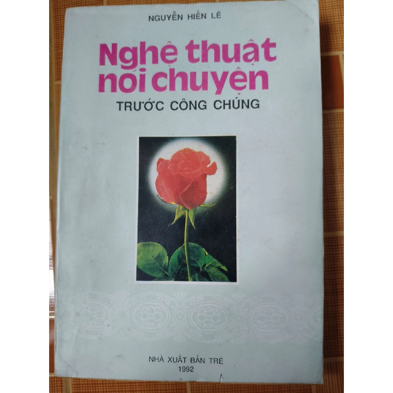 Nghệ thuật nói chuyện trước công chúng - 1992 - 283 trang - KỸ NĂNG - SKNKCNHSSKNANTQ3112-137 925296