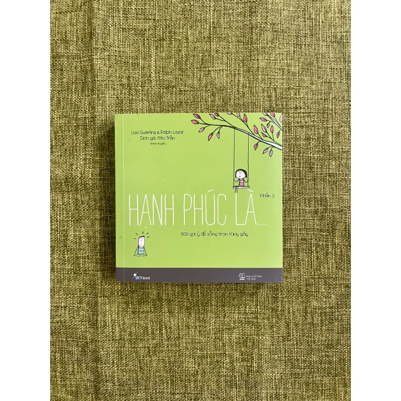 HẠNH PHÚC LÀ...500 gợi ý sống trọn từng giây - Lisa Swerling & Ralph Lazar 575510