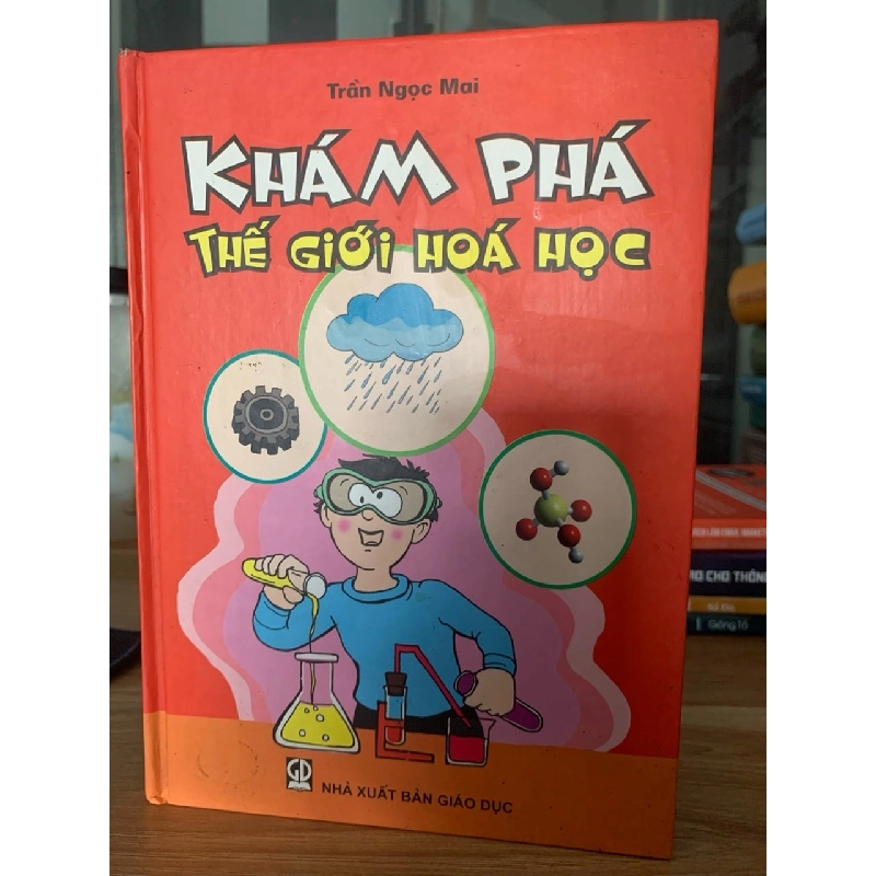 Khám phá thế giới hoá học -Trần Ngọc Mai 779864