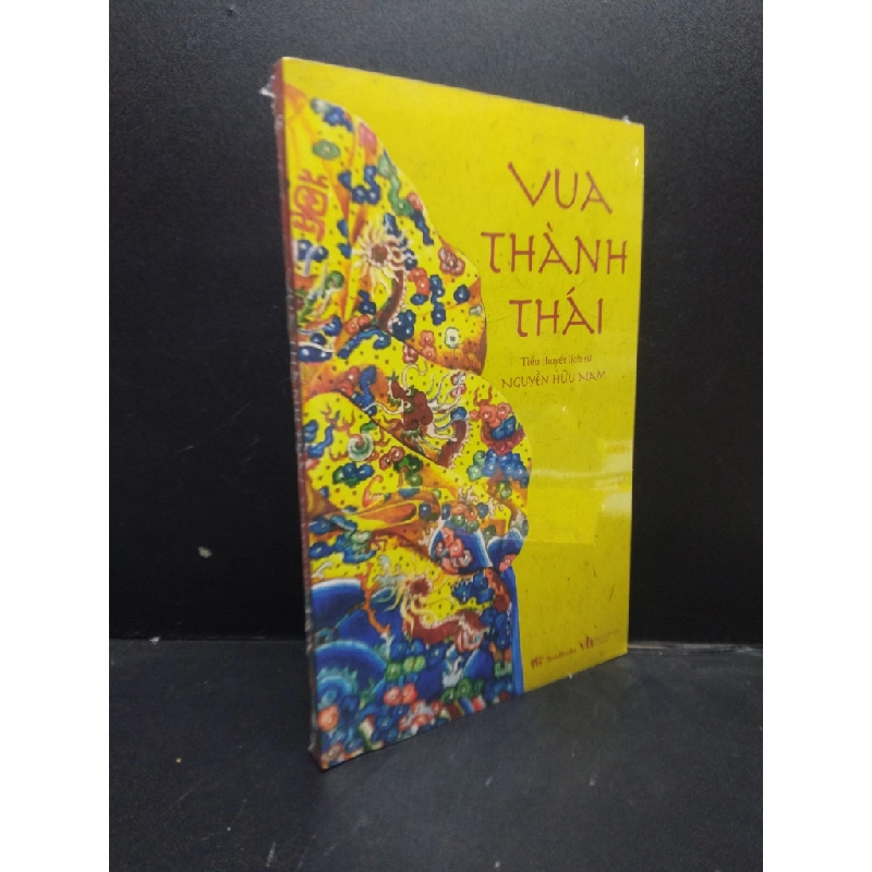 Vua Thành Thái (Tiểu thuyết lịch sử) Nguyễn Hữu Nam mới 95% HCM.ASB1003 78665