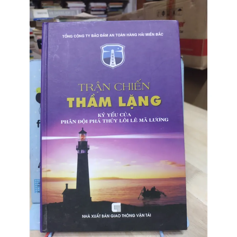 Sách: Trận chiến thầm lặng - Kỷ yếu của phân đội phá thuỷ lôi Lê Mã Lương (B2) 994365