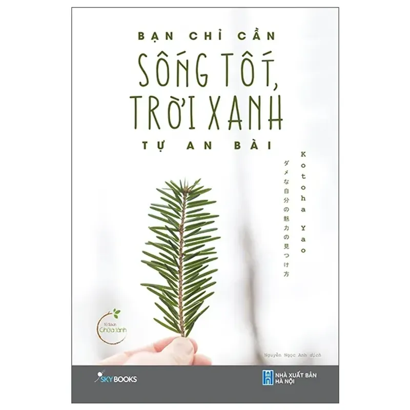 Sách Bạn Chỉ Cần Sống Tốt, Trời Xanh Tự An Bài 674241