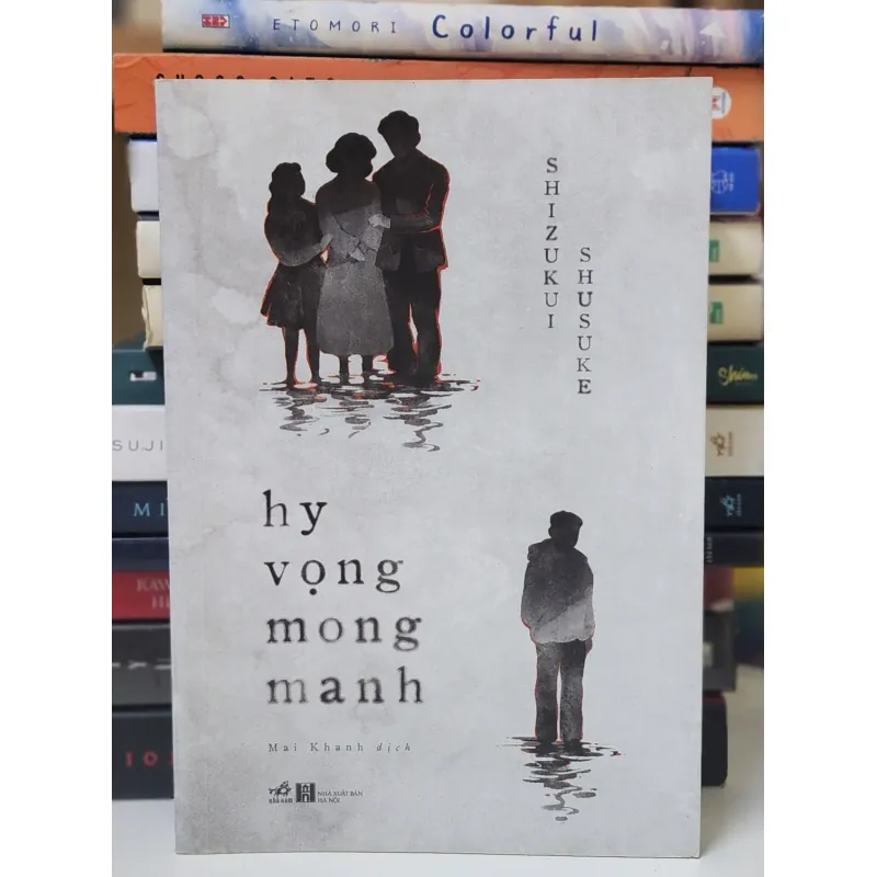 Tiểu thuyết Nhật: HY VỌNG MONG MANH (Shinzukui Shusuke) - 364 trang 745612