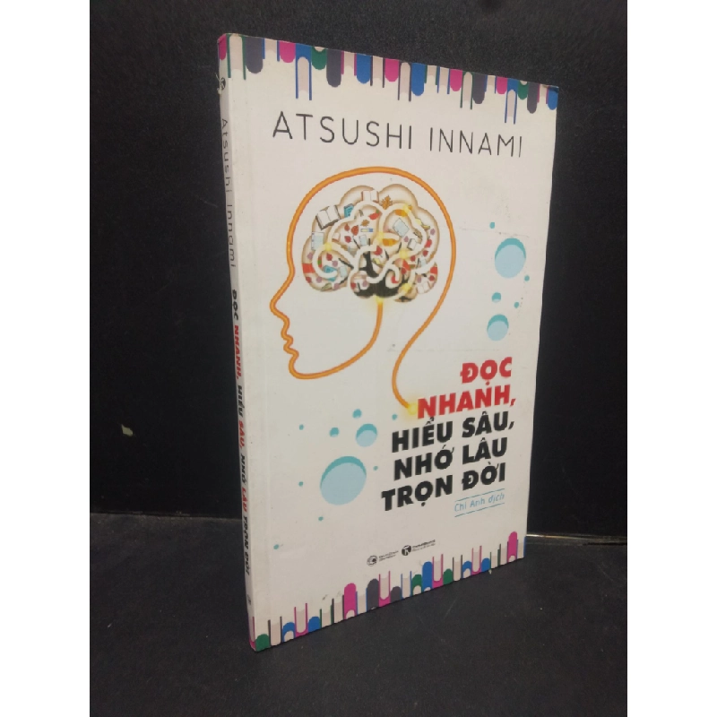 Đọc nhanh, hiểu sâu, nhớ lâu trọn đời - Atsushi Innami 2019 mới 90% bẩn nhẹ HCM2504 kỹ năng 354067