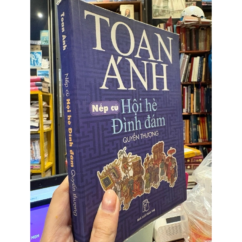 Nếp cũ : hội hè đình đám - Toan Ánh 976206