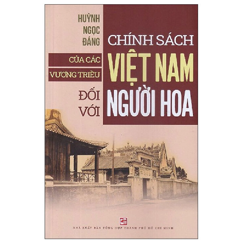 Chính Sách Của Các Vương Triều Việt Nam Đối Với Người Hoa - Huỳnh Ngọc Đáng 286945