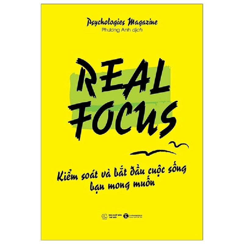 Real focus - Kiểm soát và bắt đầu cuộc sống bạn mong muốn - Psychologies Magazine 2018 New 100% HCM.PO 346861
