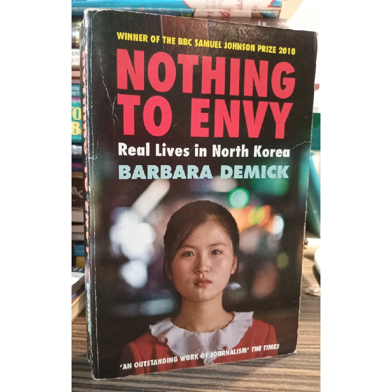 Nothing To Envy: Real Lives in North Korea - Barbara Demick 449529