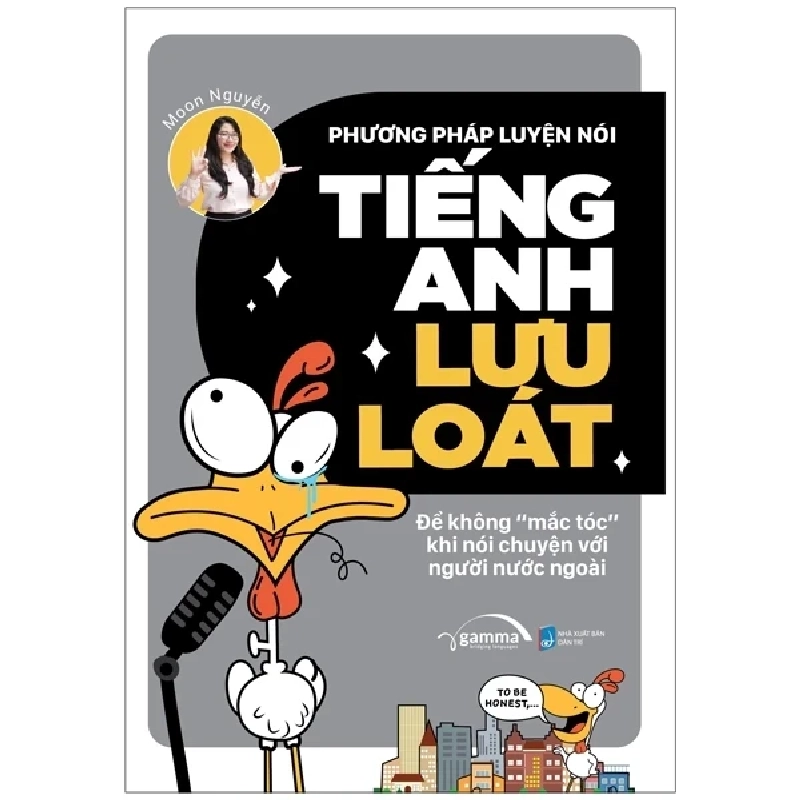 Phương Pháp Luyện Nói Tiếng Anh Lưu Loát - Để Không "Mắc Tóc" Khi Nói Chuyện Với Người Nước Ngoài - Moon Nguyễn 281589