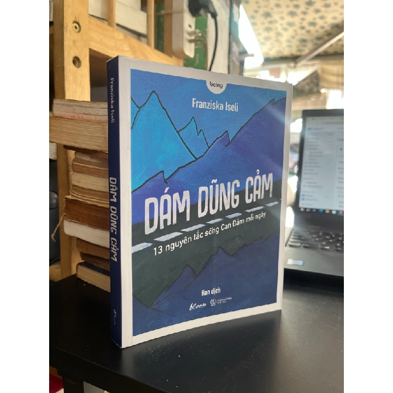 Dám Dũng Cảm ( 13 Nguyên Tắc Sống Can Đảm Mỗi Ngày ) - Franziska Iseli 453560