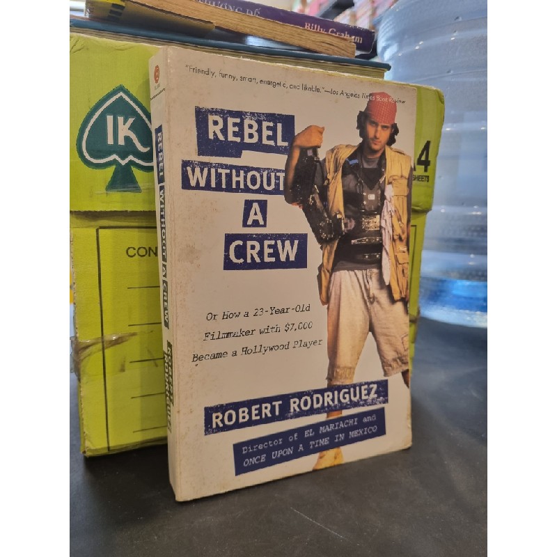 REBEL WITHOUT A CREW : Or How A 23-Year-Old Filmmaker With $7000 Became a Hollywood Player - Robert Rodriguez 162978