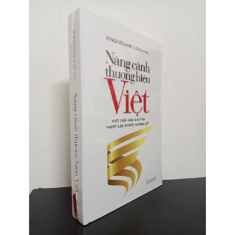 Nâng Cánh Thương Hiệu Việt - Viết Tiếp Câu Chuyện "Vượt Lên Người Khổng Lồ" (Bìa Cứng) - TS. Nguyễn Anh Tuấn Mới 100% HCM.ASB1303 448389