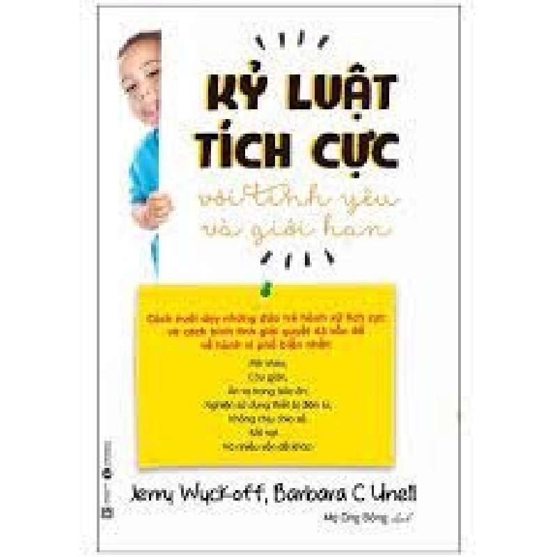 Kỷ luật tích cực với tình yêu và giới hạn - Jerry Wuckoff, Barbara C. Unell 2017 New 100% HCM.PO 28424