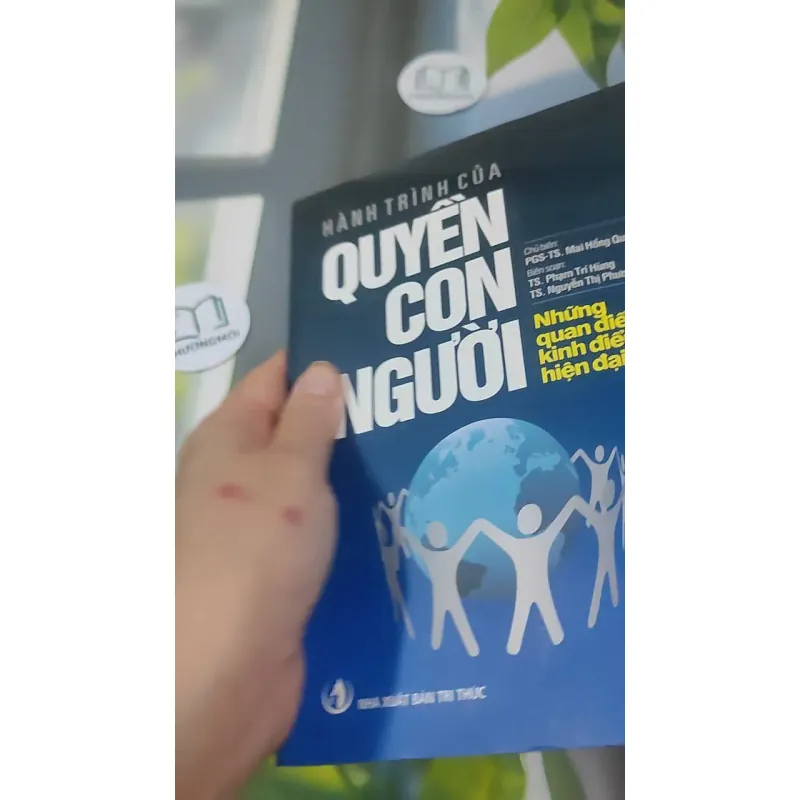 Hành Trình Của Quyền Con Người: Những Quan Điểm Kinh Điểm Và Hiện Đại - PGS. TS. Mai Hồng 727349