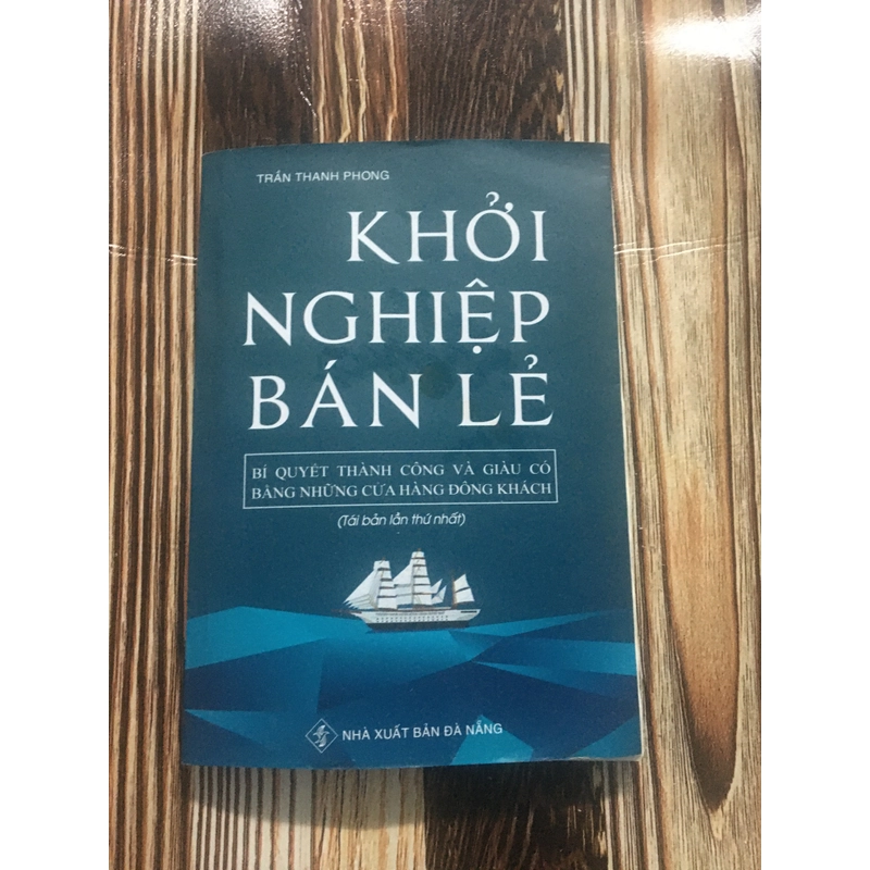 Khởi Nghiệp Bán Lẻ. Bí Quyết Thành Công Giầu Có Bằng Các Cửa Hàng Đông Khách. 331392