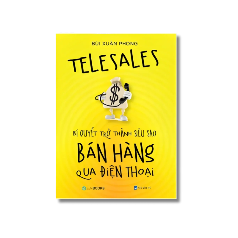 Telesales – Bí quyết trở thành siêu sao bán hàng qua điện thoại - Bùi Xuân Phong 721412