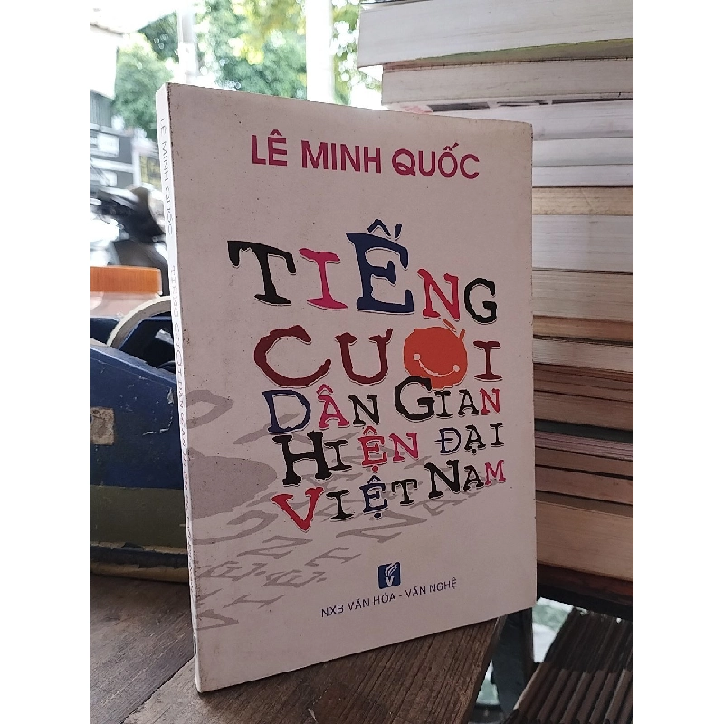 Tiếng cười dân gian hiện đại Việt Nam - Lê Minh Quốc 187142