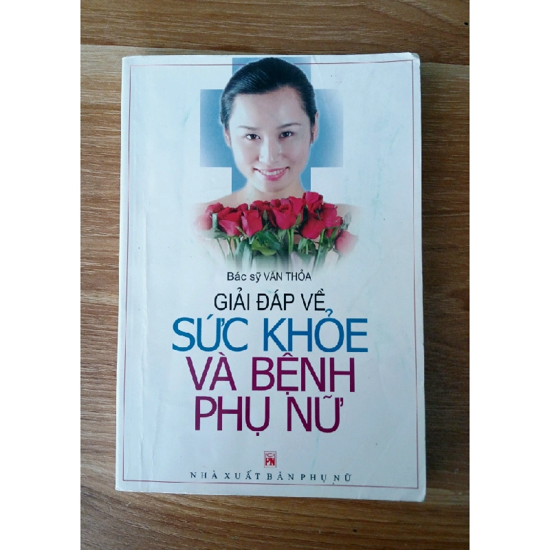 Giải đáp về sức khoẻ và bệnh phụ nữ - Bác sỹ Vãn Thỏa 537823
