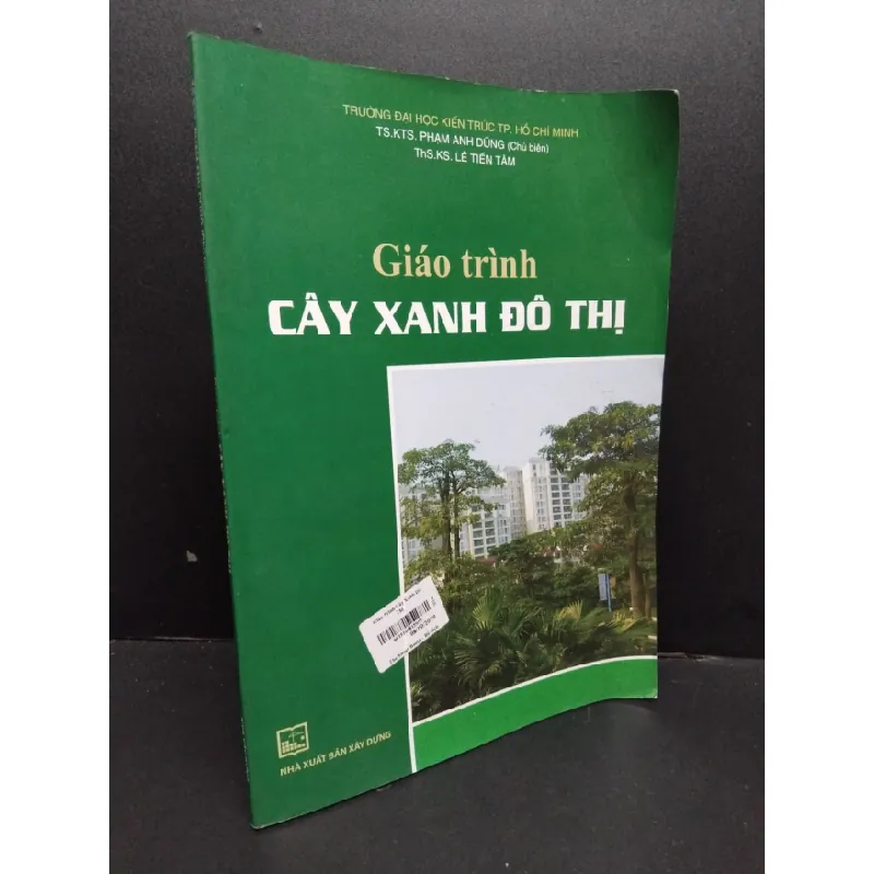 [Sách Cũ SCGR] Giáo trình cây xanh đô thị mới 80% bẩn bìa, ố nhẹ, gấp bìa 2013 HCM1209 Ts.KTS.Phạm Anh Dũng GIÁO TRÌNH, CHUYÊN MÔN 682873