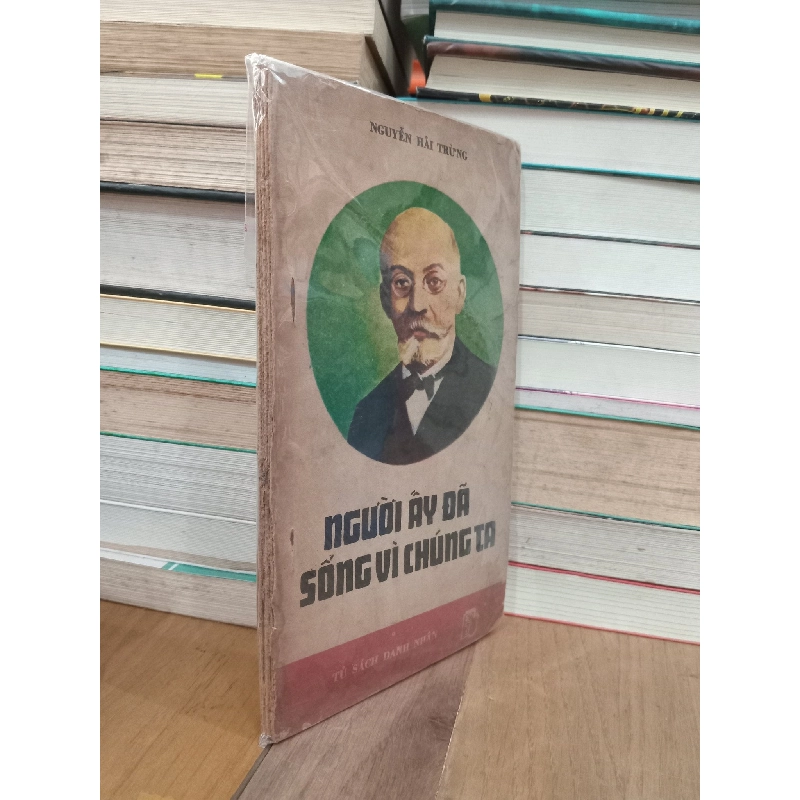 Người ấy đã sống vì chúng ta - Nguyễn Hải Trừng 746978