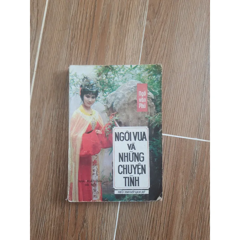 Tiểu thuyết lịch sử Ngôi Vua và Những Chuyện Tình - Ngô Văn Phú 👣 688246