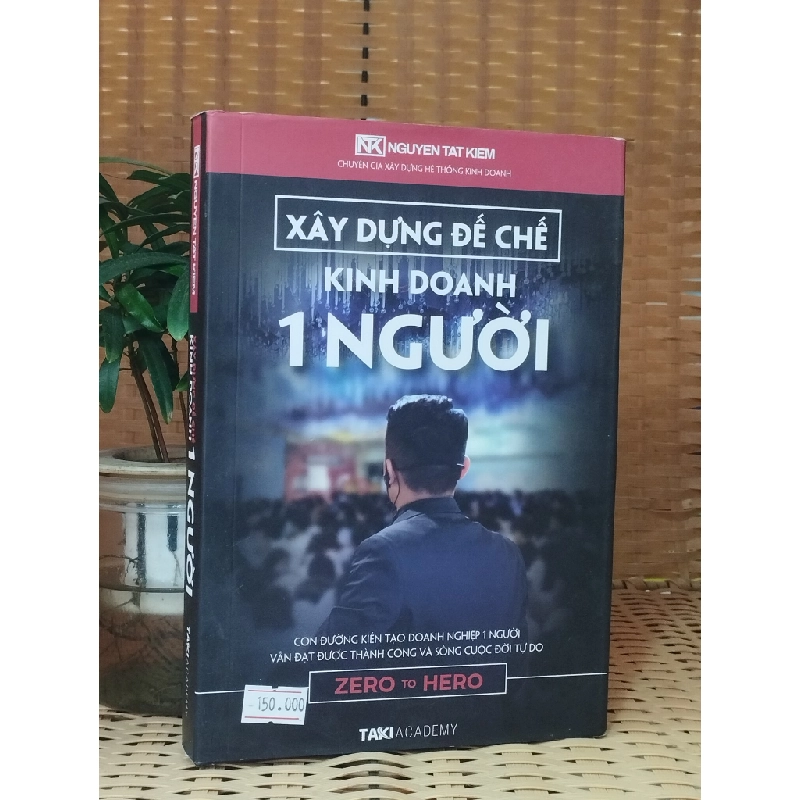Xây dựng đế chế kinh doanh 1 người - Nguyễn Tất Kiểm 119334