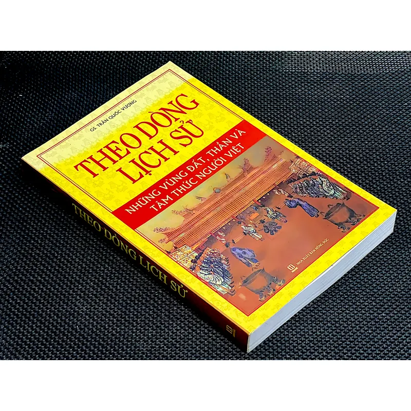 THEO DÒNG LỊCH SỬ - Những vùng đất, thần và tâm thức người Việt - GS. TRẦN QUỐC VƯỢNG 1063567