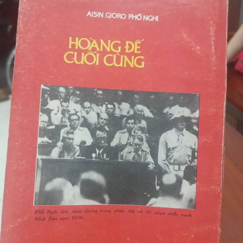 Aisin Gioro Phổ Nghi - HOÀNG ĐẾ CUỐI CÙNG 694763