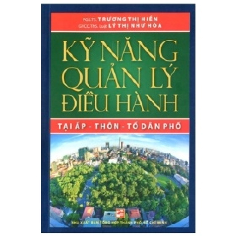 Kỹ Năng Quản Lý Điều Hành Tại Ấp - Thôn - Tổ Dân Phố- Trương Thị Hiền, Lý Thị Như Hòa 404250