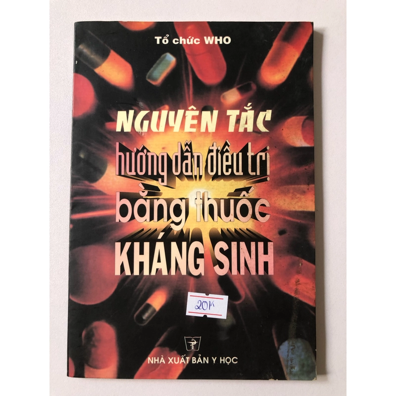 NGUYÊN TẮC HƯỚNG DẪN ĐIỀU TRỊ BẰNG THUỐC KHÁNG SINH - 106 trang, nxb: 2001 313395