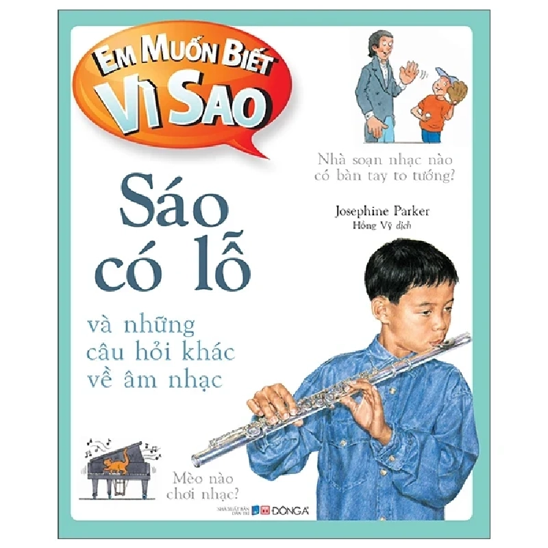 Em Muốn Biết Vì Sao - Sáo Có Lỗ Và Những Câu Hỏi Khác Về Âm Nhạc - Josephine Parker 286366