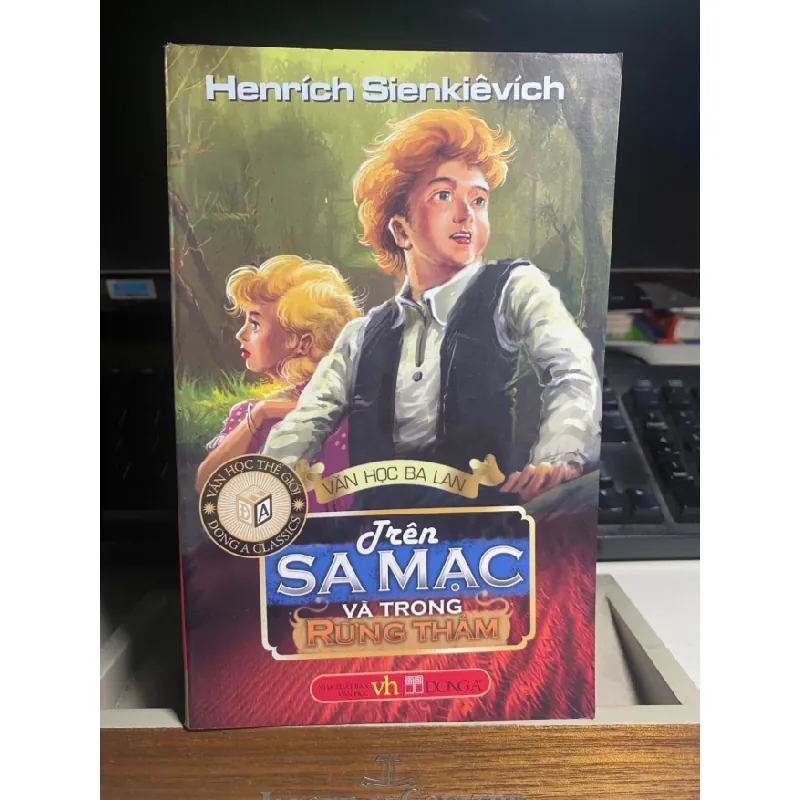 TRÊN SA MẠC VÀ TRONG RỪNG THẲM-Tác giả: Henryk Sienkiewicz- Nguyễn Hữu Dũng dịch- NXB Văn Học- Đông A phát hành 2008- sách mới 80% STB1176 Blogmeo 27525 584966