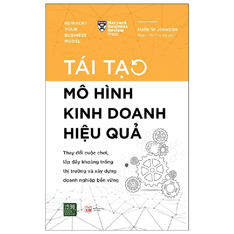 Tái Tạo Mô Hình Kinh Doanh Hiệu Quả (2020) - Mark W Johnson 743944