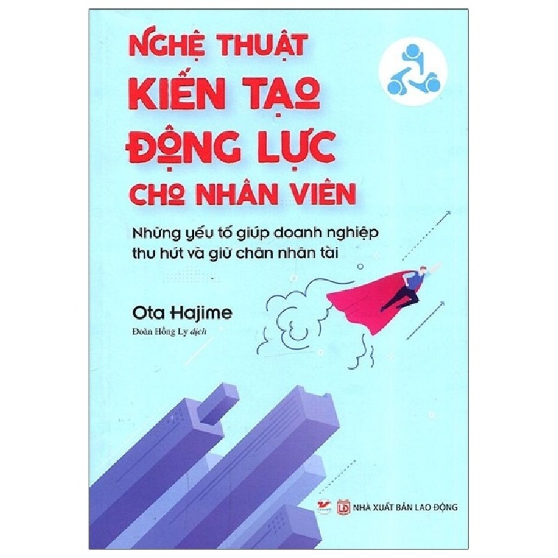 Nghệ Thuật Kiến Tạo Động Lực Cho Nhân Viên - Ota Hajime 138630