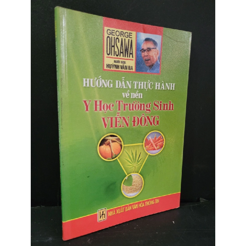 Hướng dẫn thực hành về nền y học trường sinh viễn đông mới 90% bẩn nhẹ 2008 George Ohsawa HCM3004 SỨC KHỎE - THỂ THAO 445700