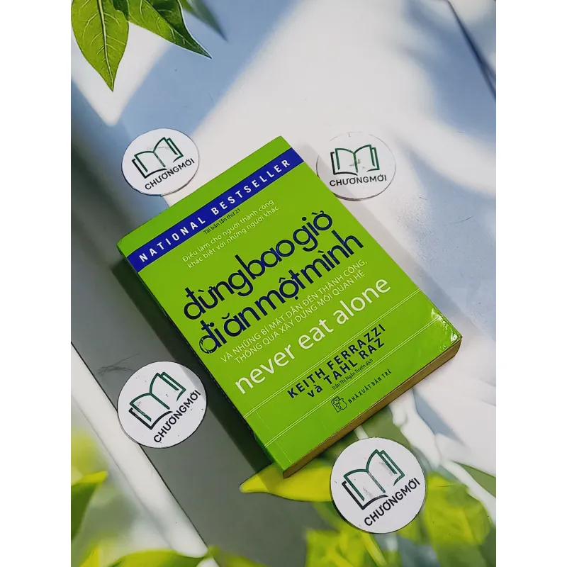 Đừng Bao Giờ Đi Ăn Một Mình - Keith Ferrazzi & Tahl Raz 705698