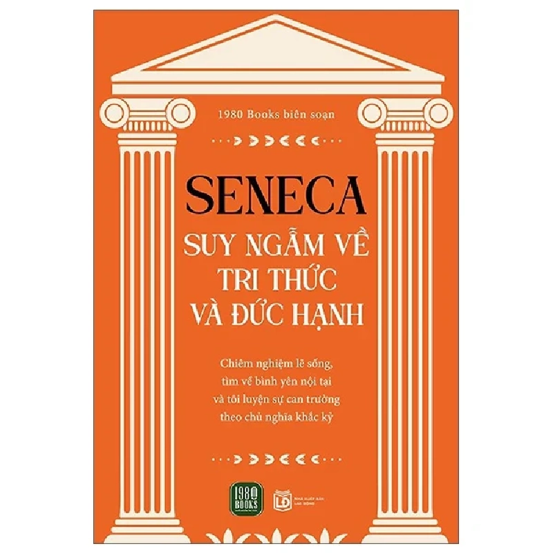 Seneca - Suy Ngẫm Về Tri Thức Và Đức Hạnh - 1980Books 444576