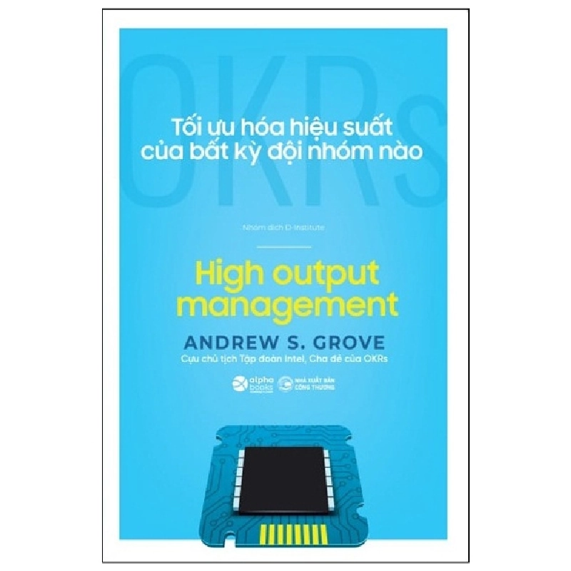 OKRs - Tối Ưu Hóa Hiệu Suất Của Bất Kỳ Đội Nhóm Nào - Andrew S. Grove ASB.PO Oreka-Blogmeo120125 373857