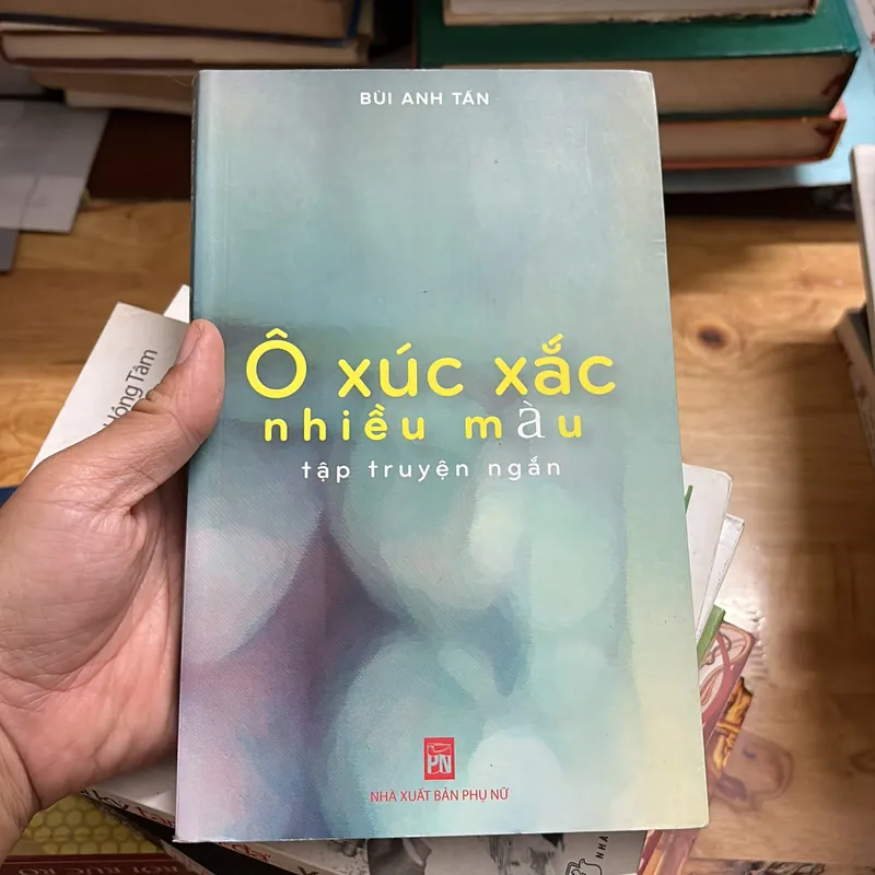 II Tập Truyện Ngắn: Ô Xúc Xắc Nhiều Màu - Bùi Anh Tấn - 2011 700934
