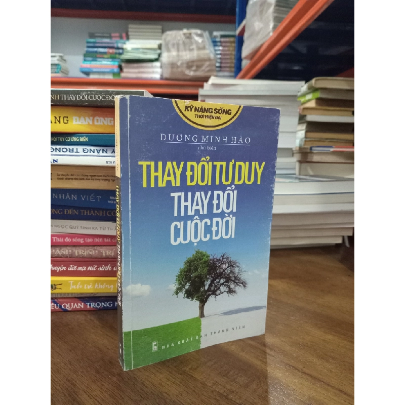 Thay đổi tư duy thay đổi cuộc đời - Dương Minh Hào 470167