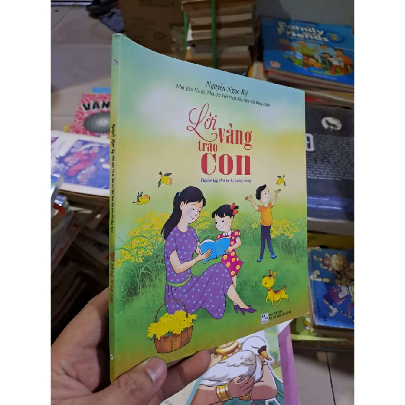 Lời vàng trao con - Nguyễn Ngọc Ký - 2016 mới 90% - MẸ VÀ BÉ - HCM0111 629597