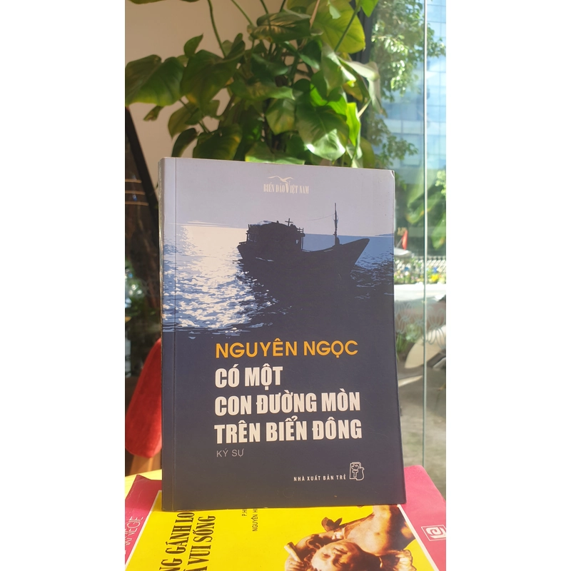 Nguyên Ngọc - Có Một Đường Mòn Trên Biển Đông 474534