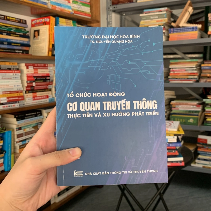 Tổ chức hoạt động cơ quan truyền thông thực tiễn và xu hướng phát triển 529897