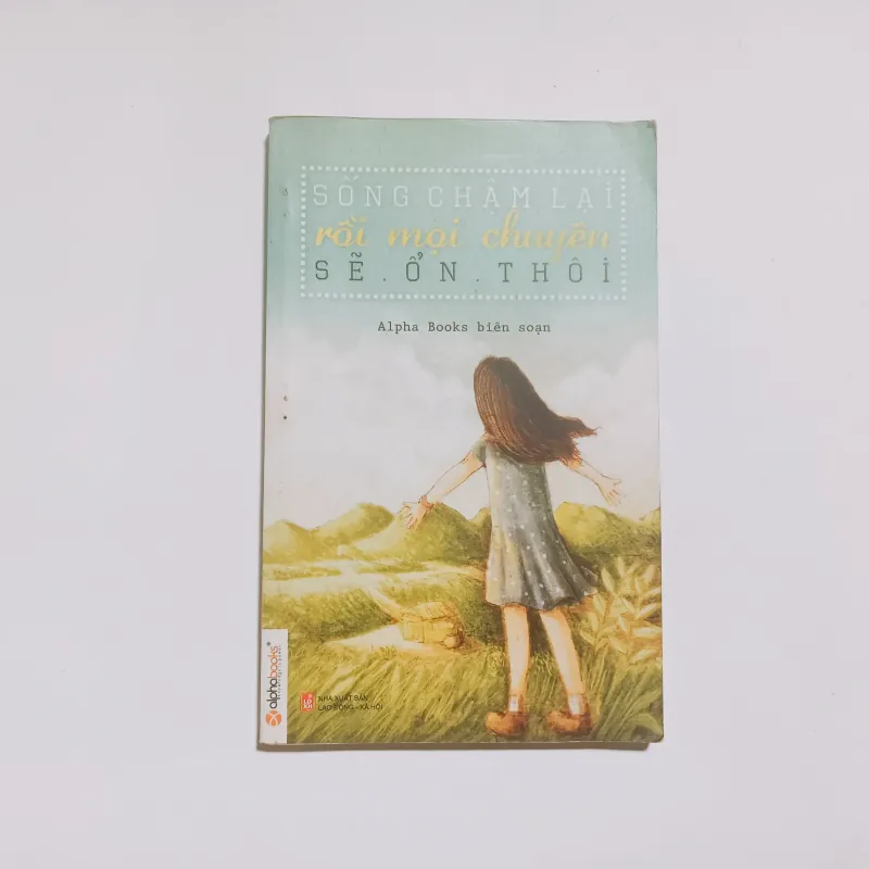 Sống Chậm Lại Rồi Mọi Chuyện Sẽ Ổn Thôi 785243