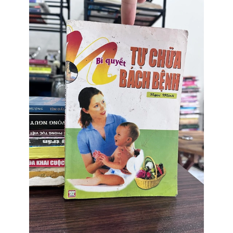Bí Quyết Tự Chữa Bách Bệnh - Ngọc Minh - Ngọc Minh 973233