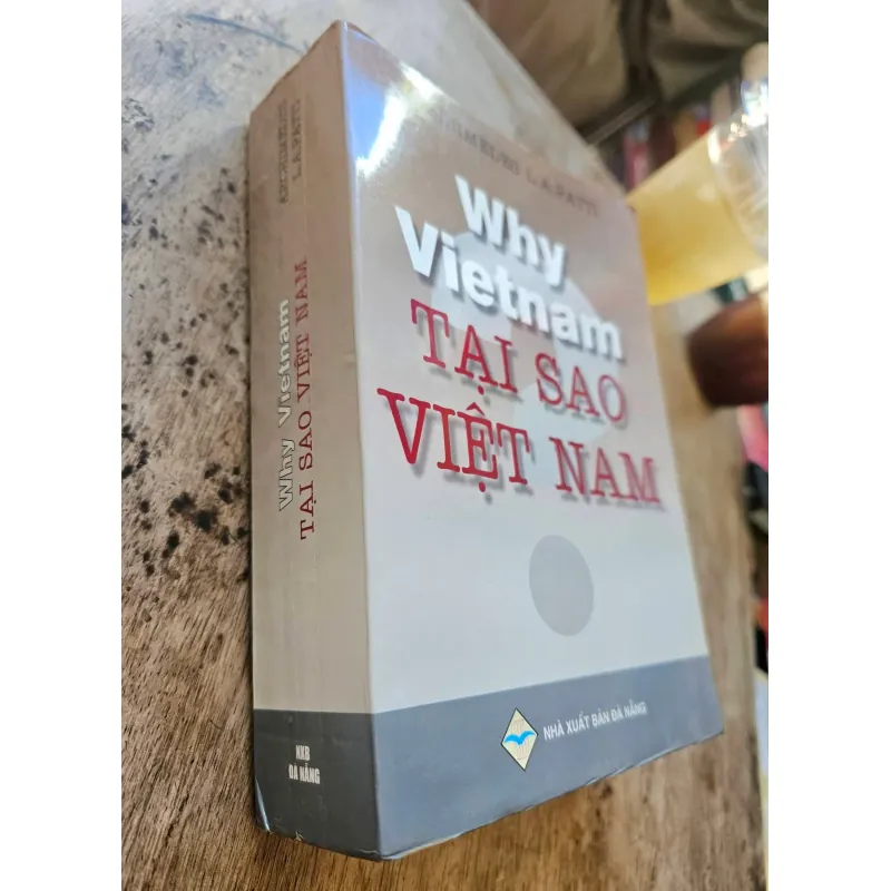 Tại sao Việt Nam - Why Việt Nam tác giả cựu thiếu tá tình báo Mỹ 759602