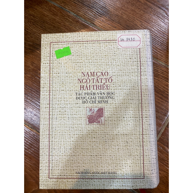 NAM CAO, NGÔ TẤT TỐ, HẢI TRIỀU- TÁC PHẨM VĂN HỌC ĐƯỢC GIẢI THƯỞNG HỒ CHÍ MINH  (k2) 307375