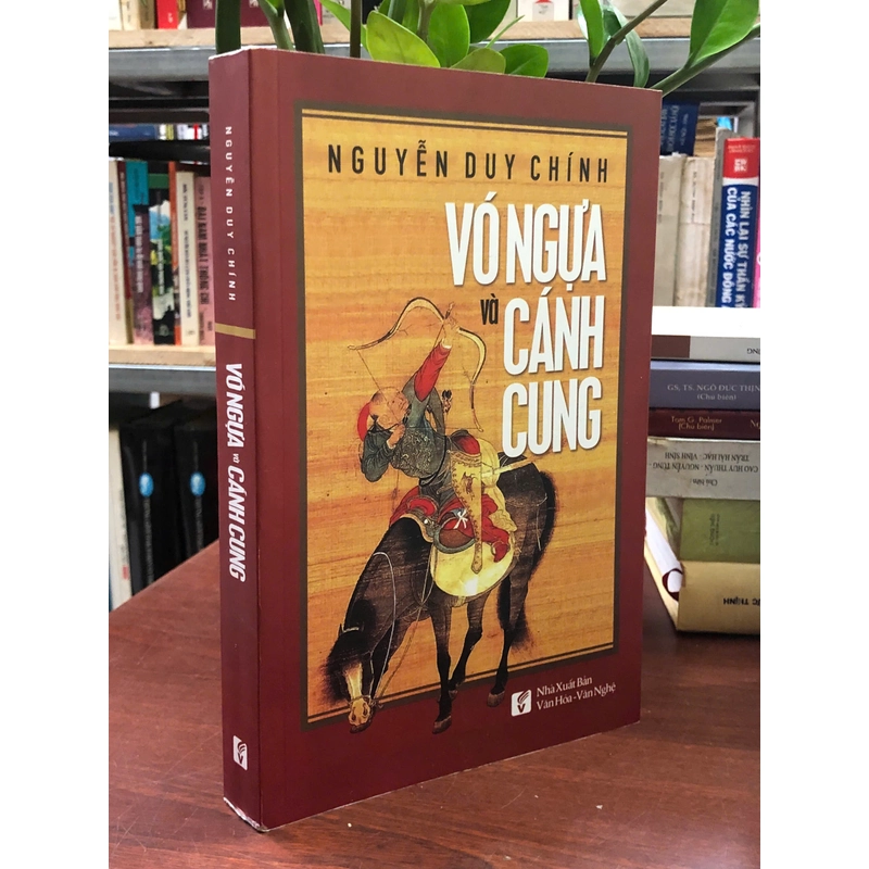 VÓ NGỰA VÀ CÁNH CUNG - NGUYỄN DUY CHÍNH 454635
